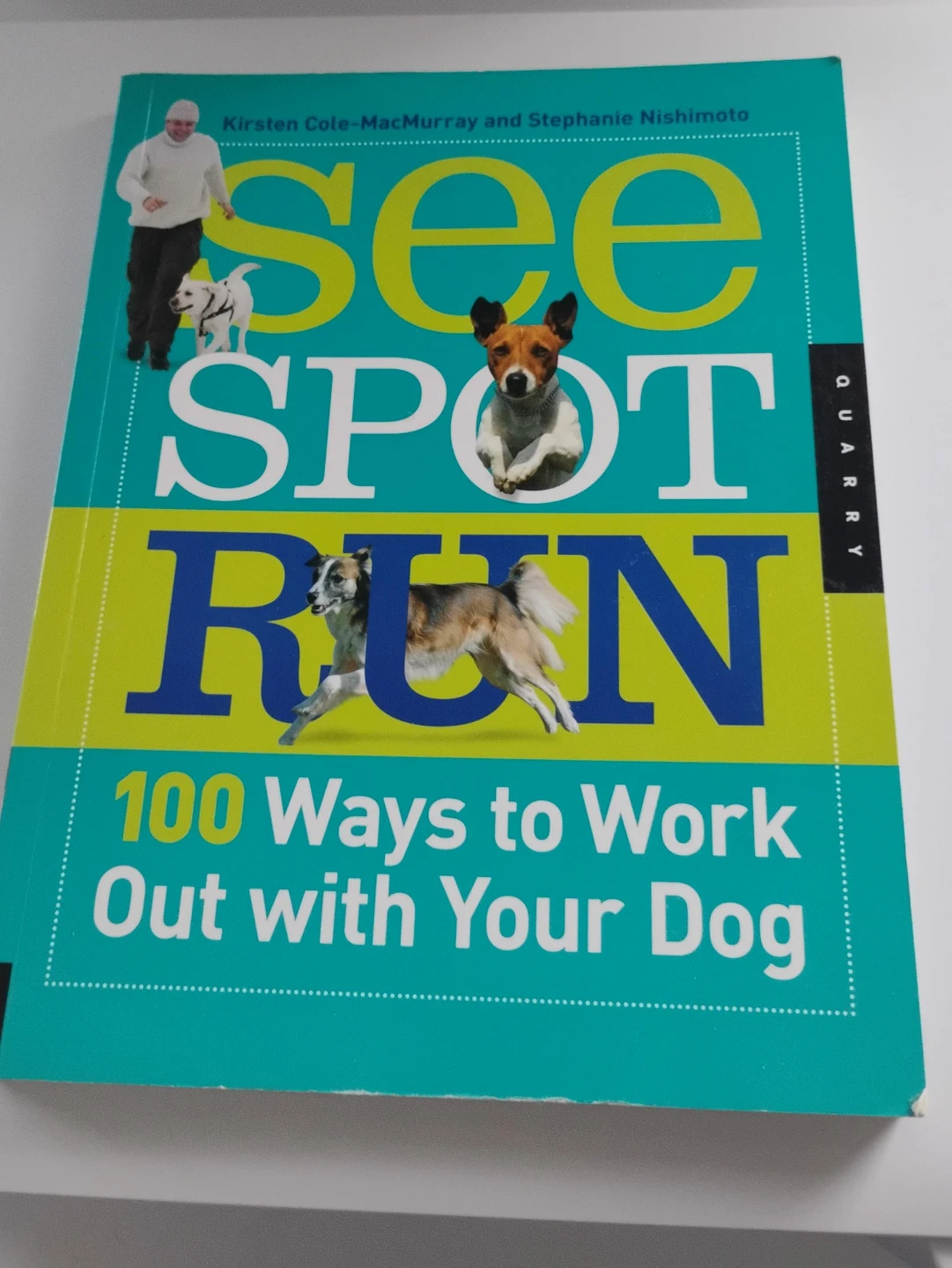 See Spot Run: 100 Ways to Work Out with Your Dog Book