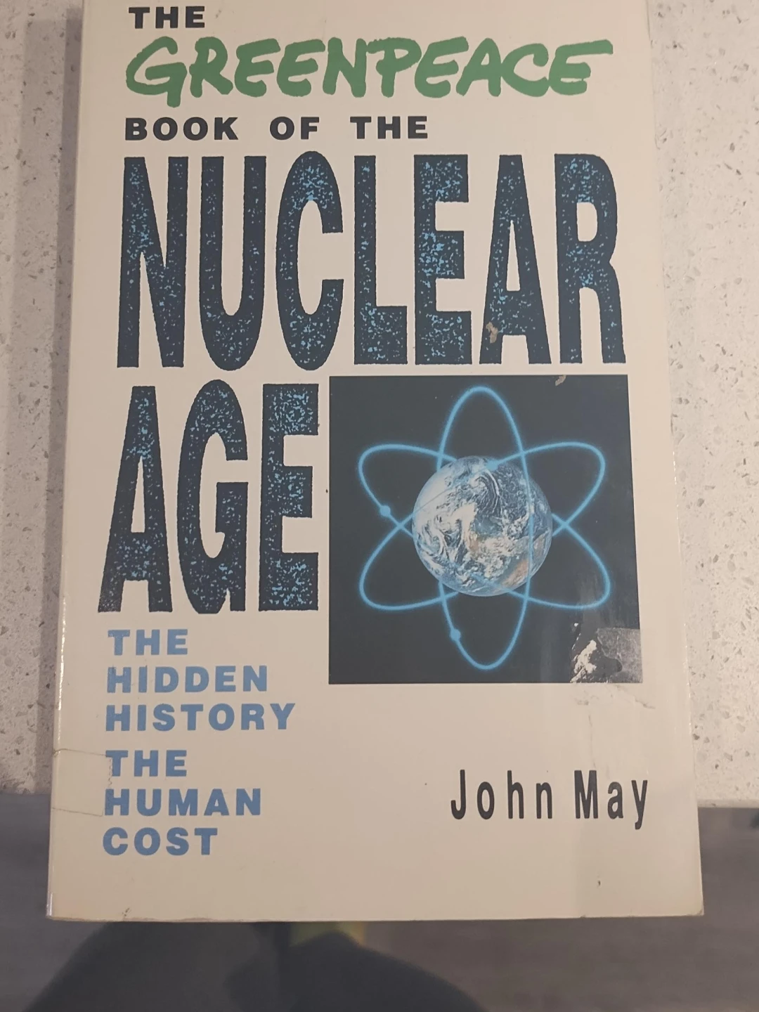 The Greenpeace Book of the Nuclear Age by John May