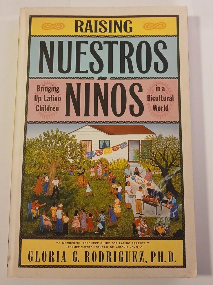 Raising Nuestros Ninos by Gloria G. Rodriguez, Ph.D.