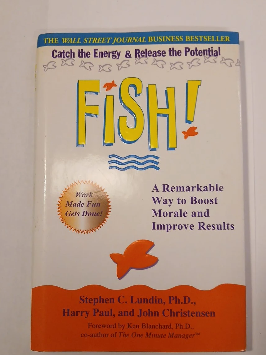 Fish! A Remarkable Way to Boost Morale and Improve Results Book