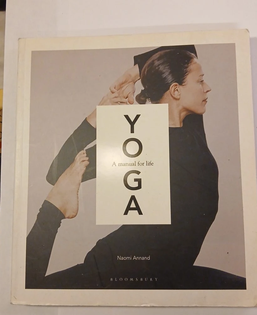 Yoga: A Manual for Life by Naomi Annand Book