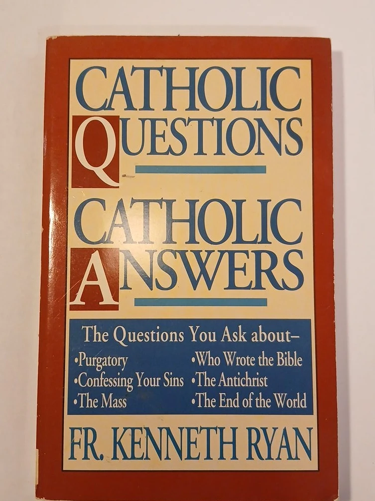 Catholic Questions, Catholic Answers Book by Fr. Kenneth Ryan
