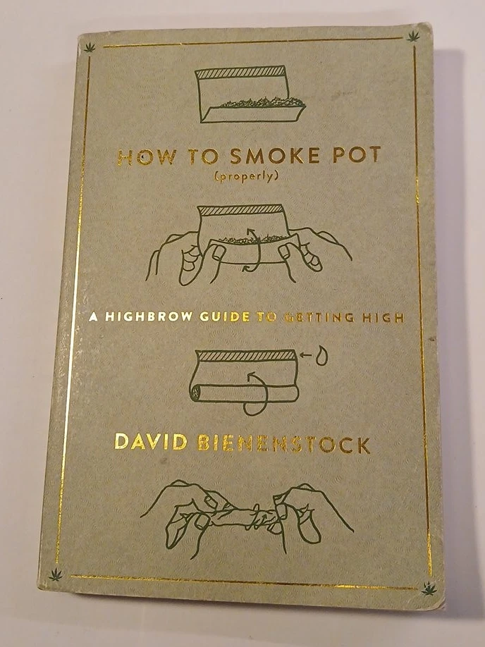 How to Smoke Pot (Properly) by David Bienenstock Book