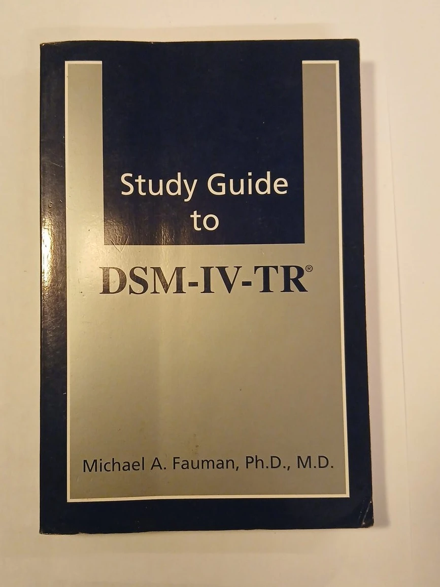 Study Guide to DSM-IV-TR by Michael A. Fauman, Ph.D., M.D.
