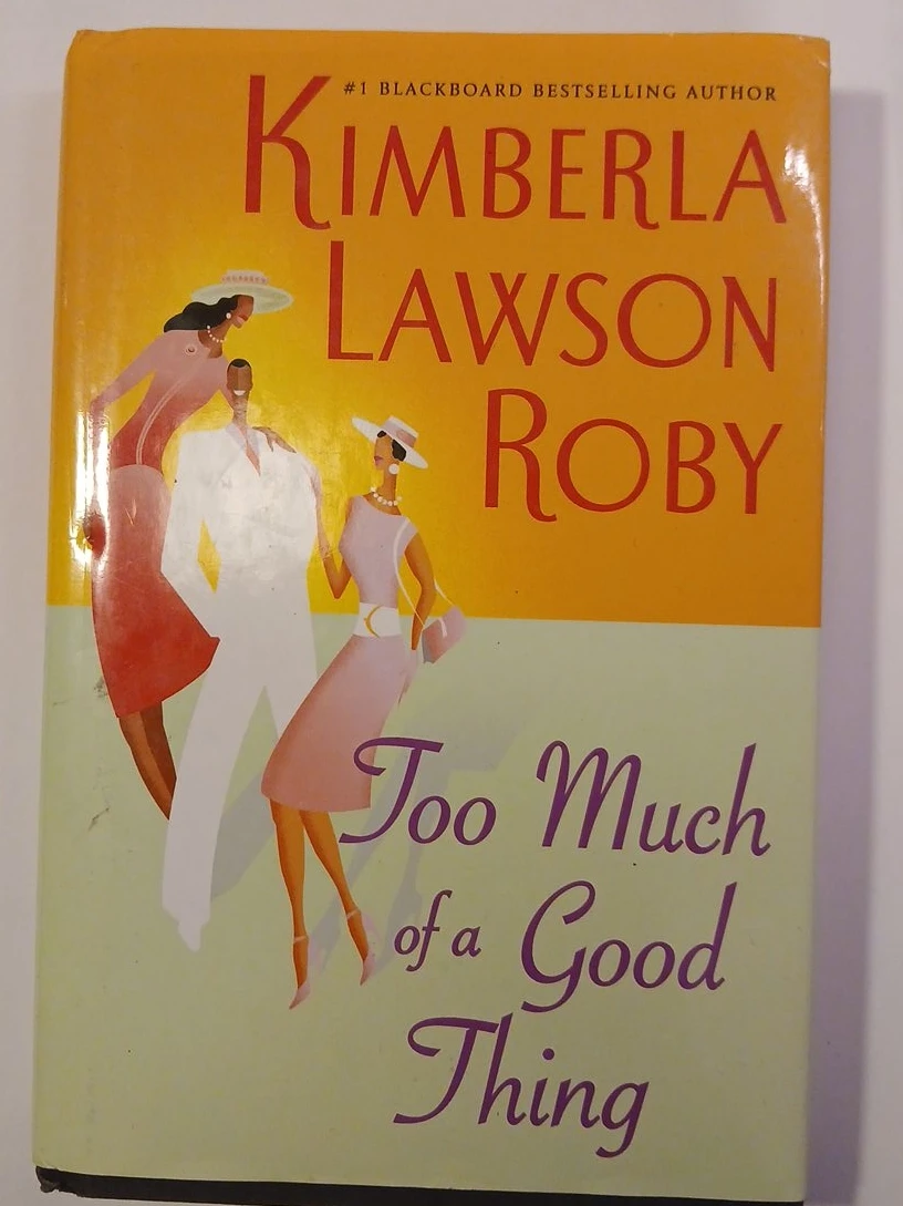 Too Much of a Good Thing by Kimberla Lawson Roby