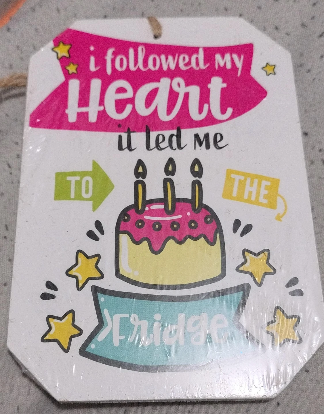 Decorative Sign - I Followed My Heart to the Fridge