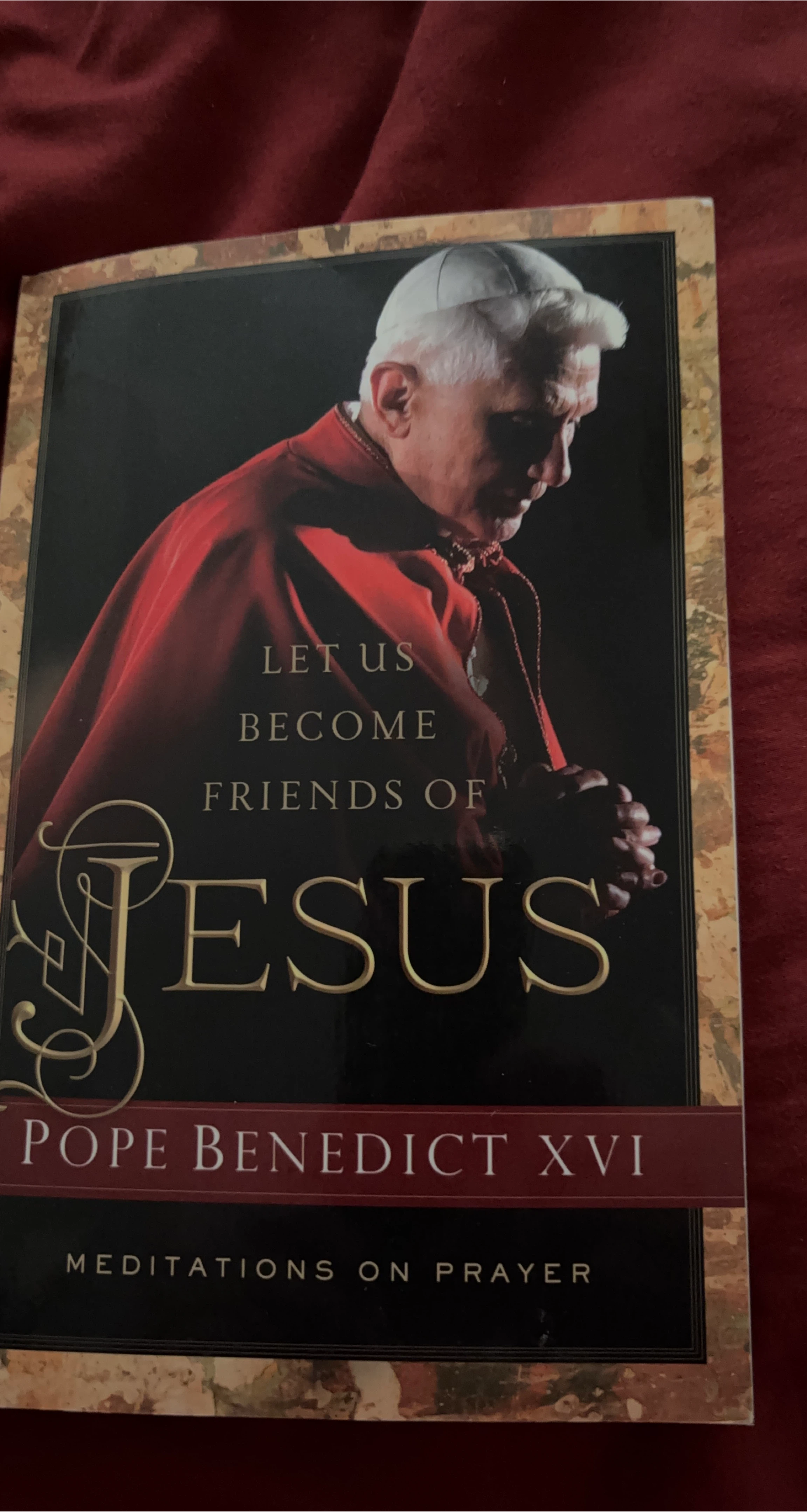 Let Us Become Friends of Jesus by Pope Benedict XVI