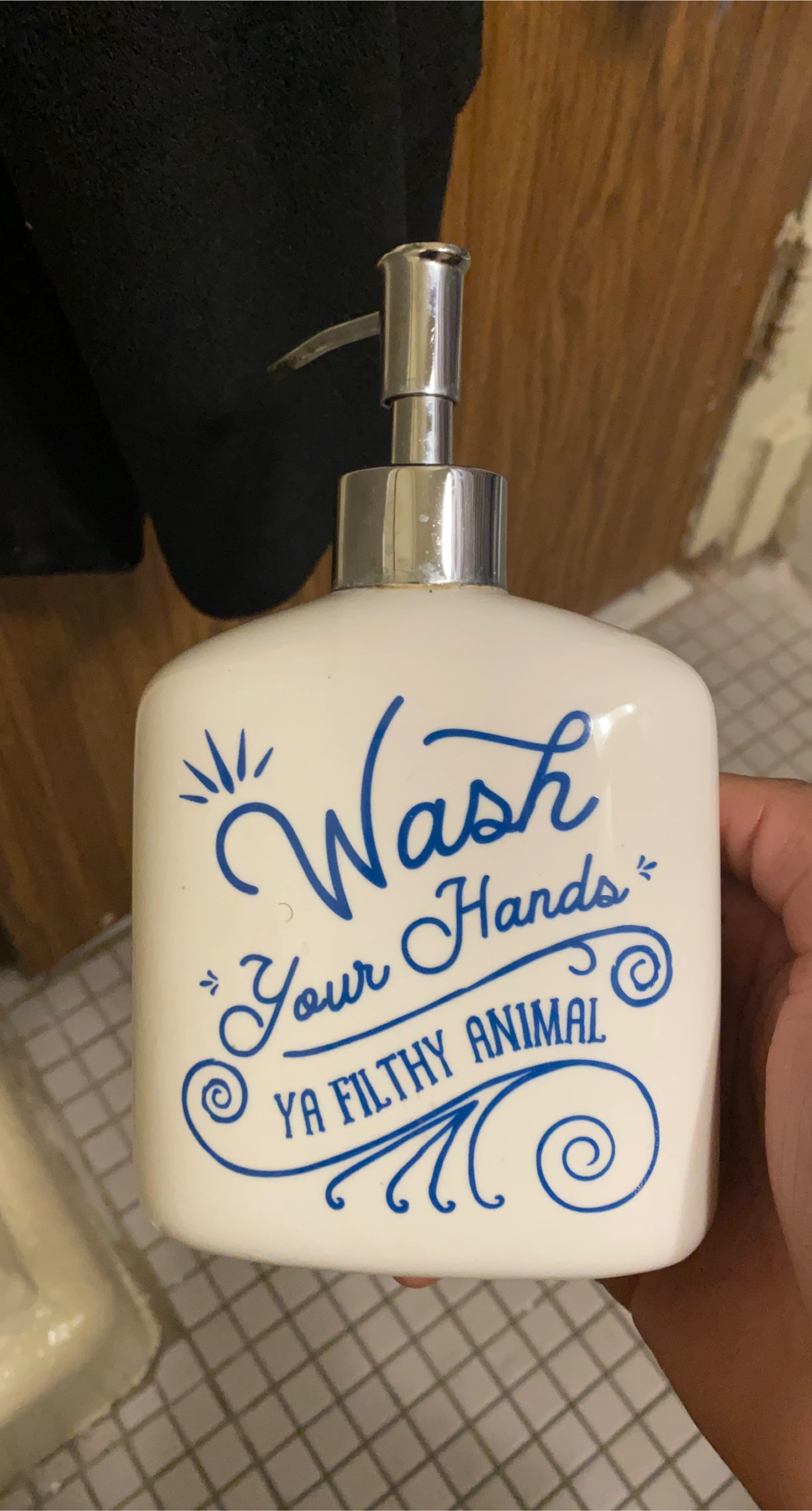 White Soap Dispenser "Wash Your Hands Ya Filthy Animal"