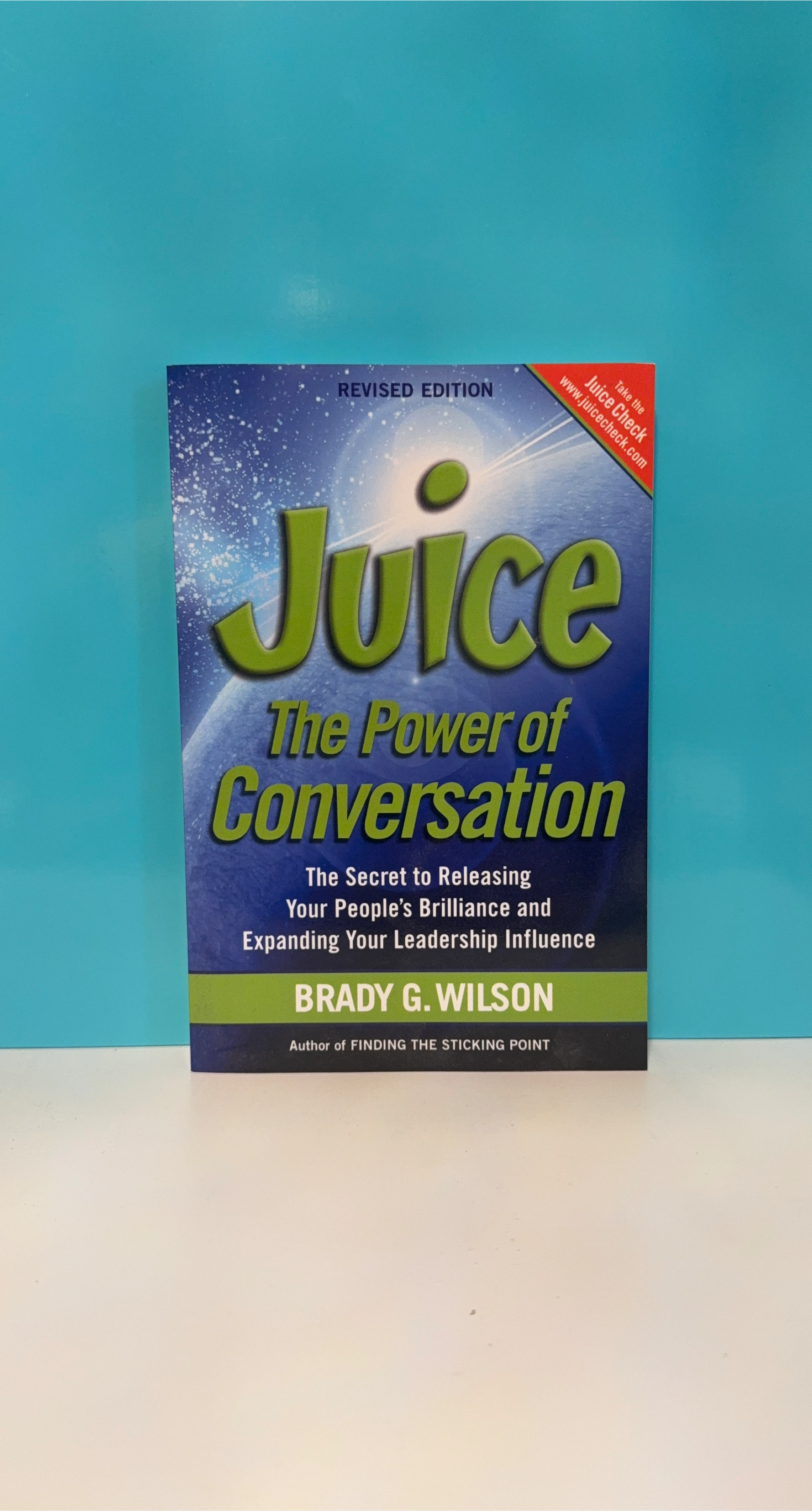Juice: The Power of Conversation by Brady G. Wilson