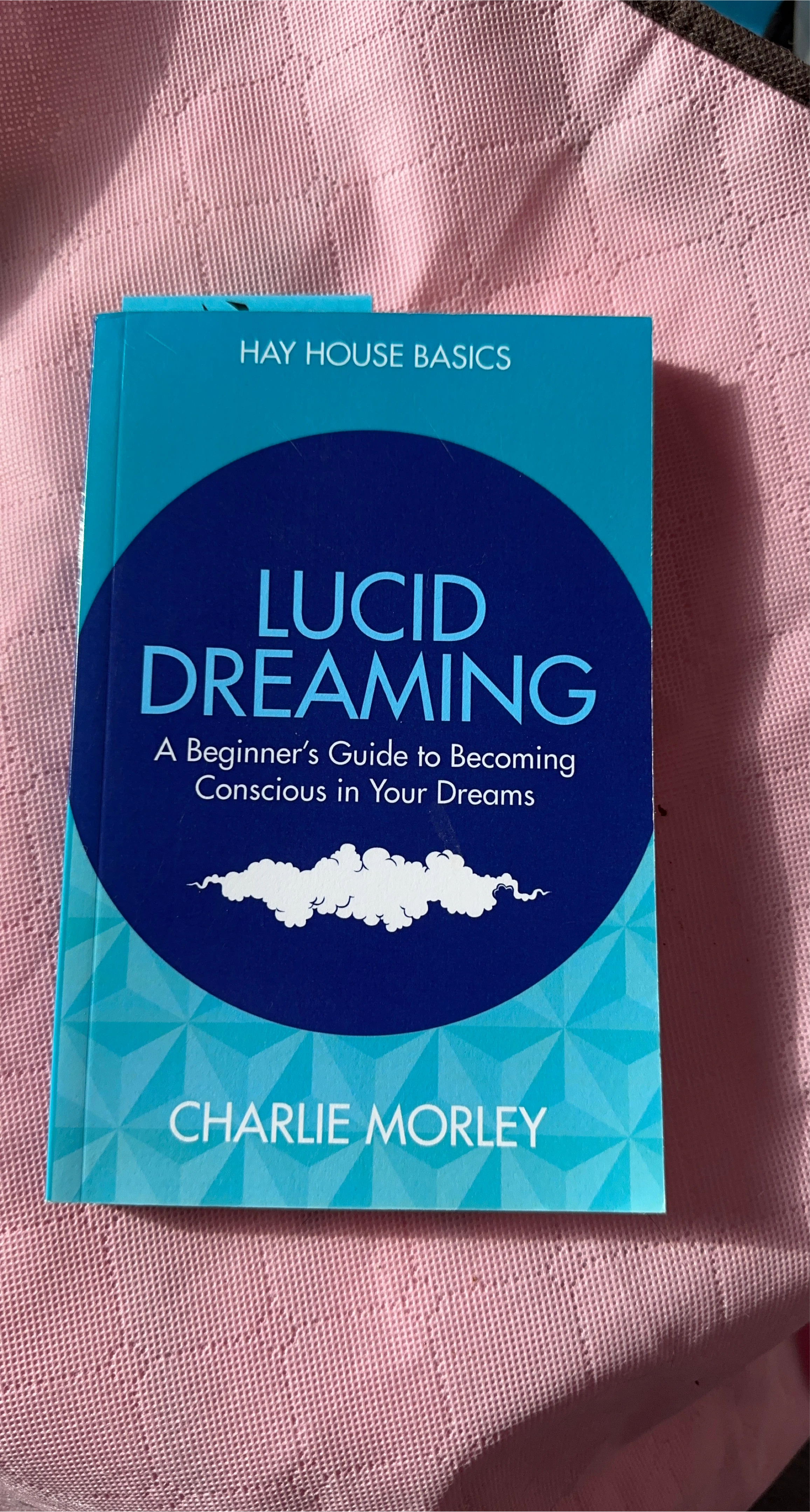 Lucid Dreaming: A Beginner's Guide by Charlie Morley