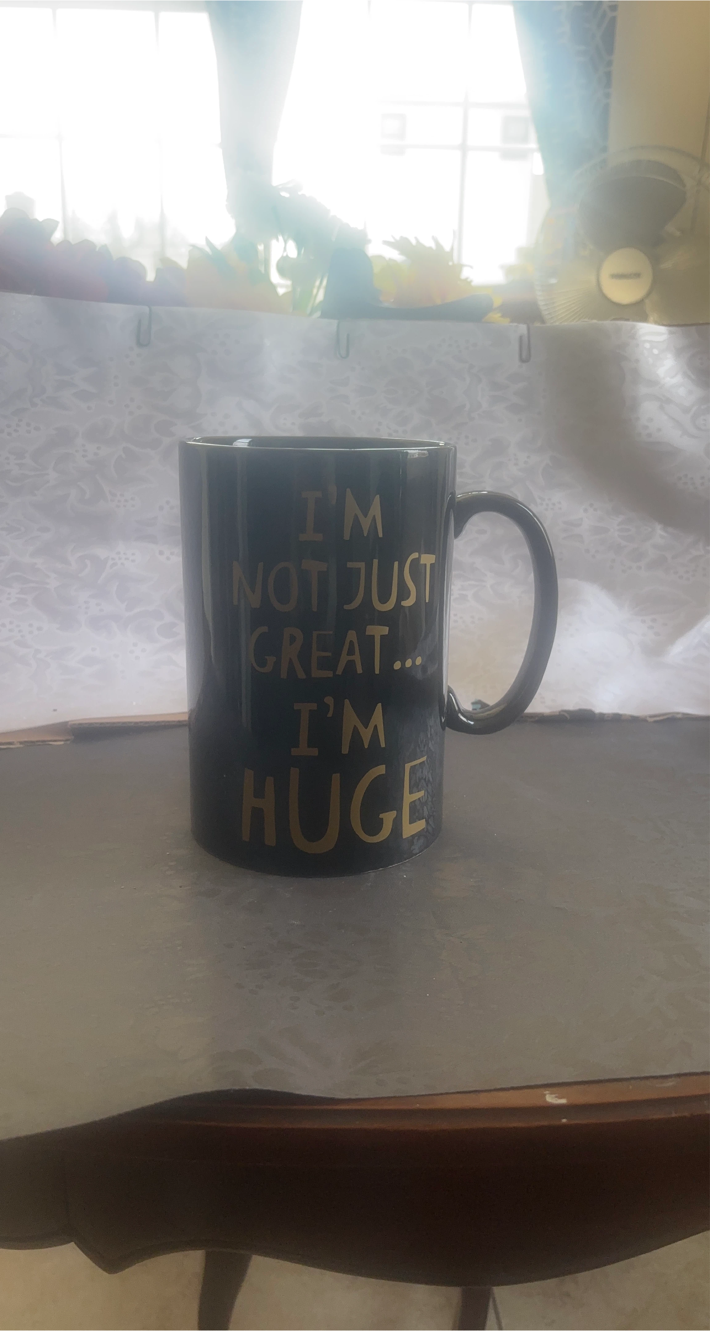 Large Novelty Mug - "I'm Not Just Great... I'm Huge!"