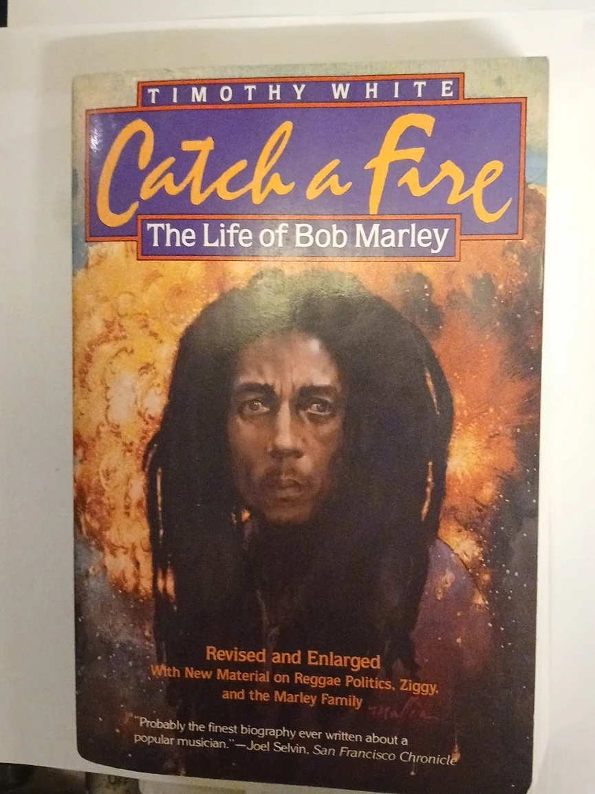 Catch a Fire: The Life of Bob Marley by Timothy White