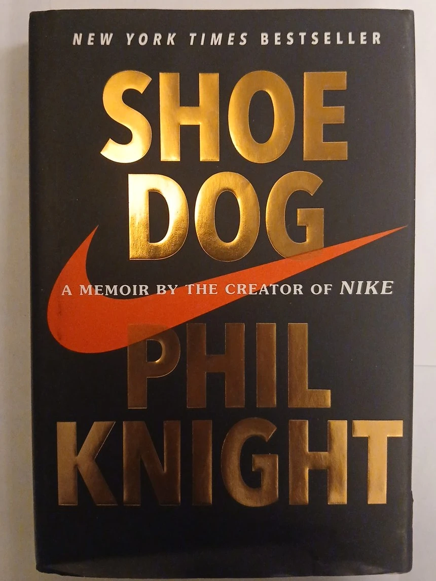 Shoe Dog: A Memoir by the Creator of Nike by Phil Knight