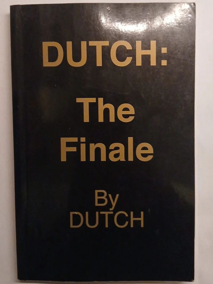 DUTCH: The Finale OUT OF PRINT SURESHOT VERSION