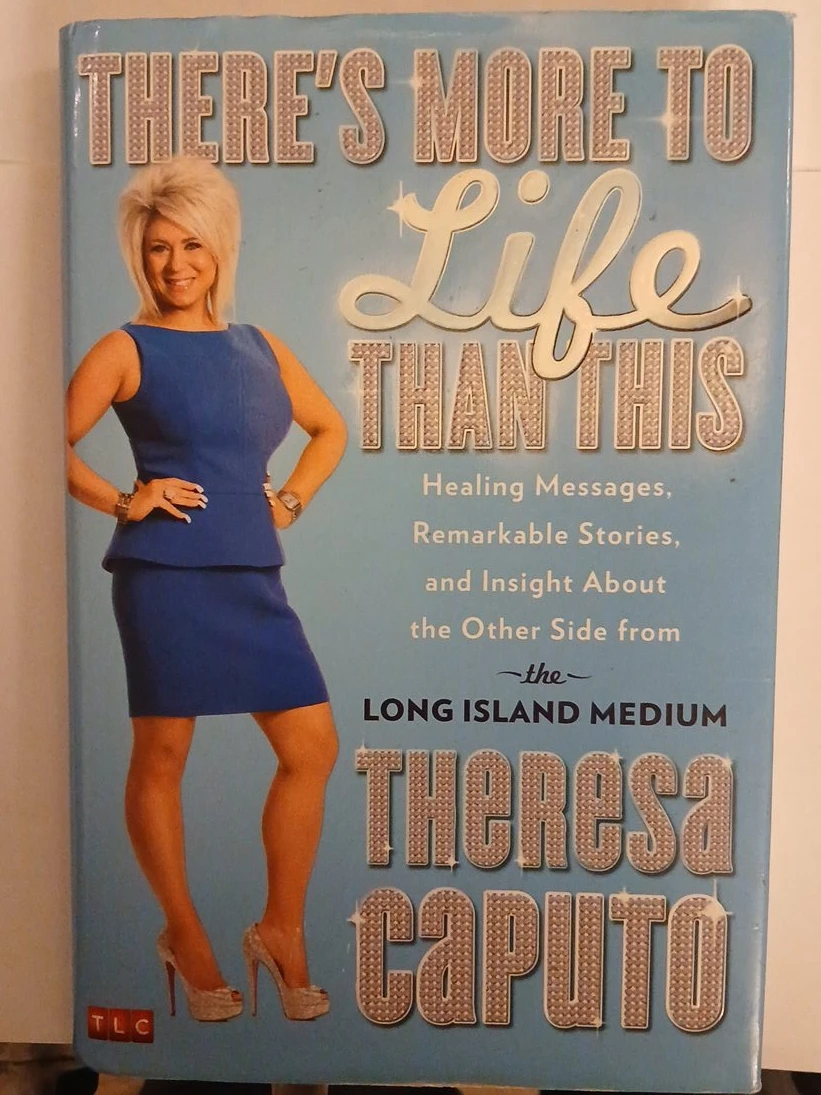 There's More To Life Than This by Theresa Caputo