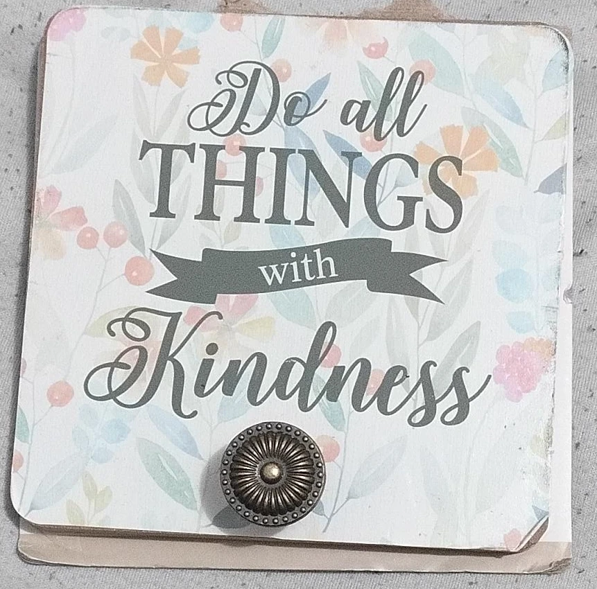 Decorative "Do all things with kindness" Sign