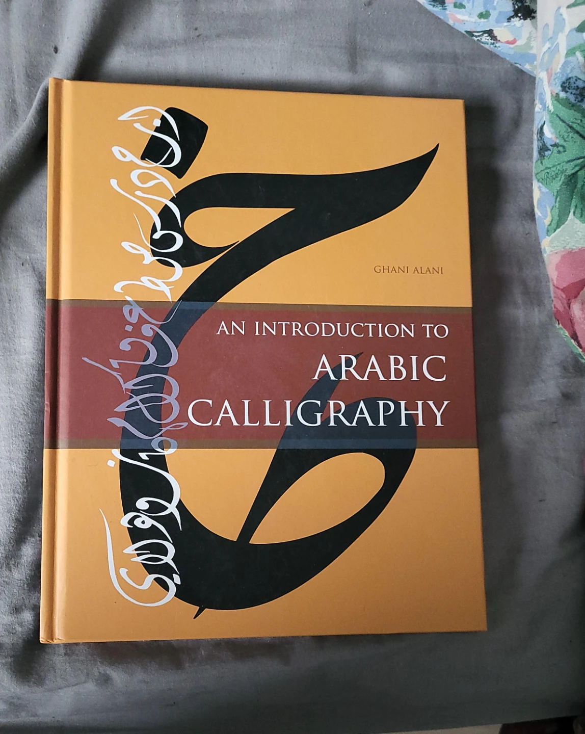An Introduction to Arabic Calligraphy Book by Ghani Alani