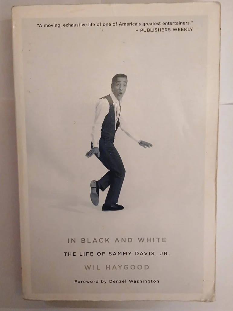In Black and White: The Life of Sammy Davis, Jr. by Wil Haygood