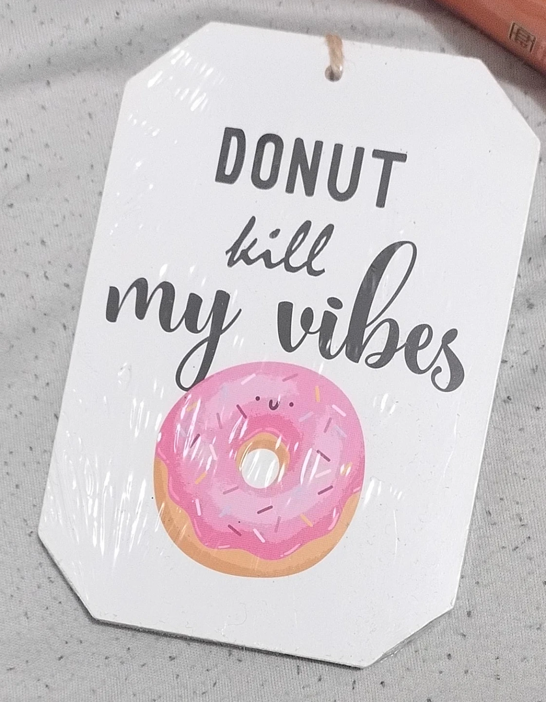 Donut Kill My Vibes Decorative Sign