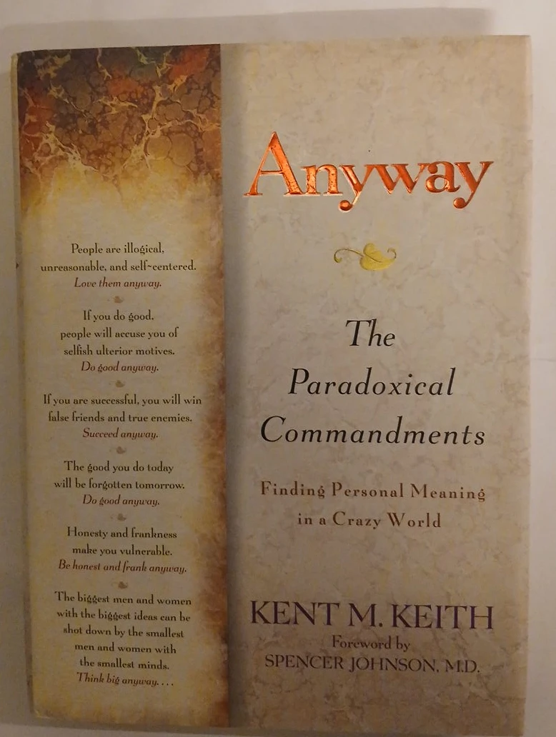 Anyway: The Paradoxical Commandments by Kent M. Keith Book