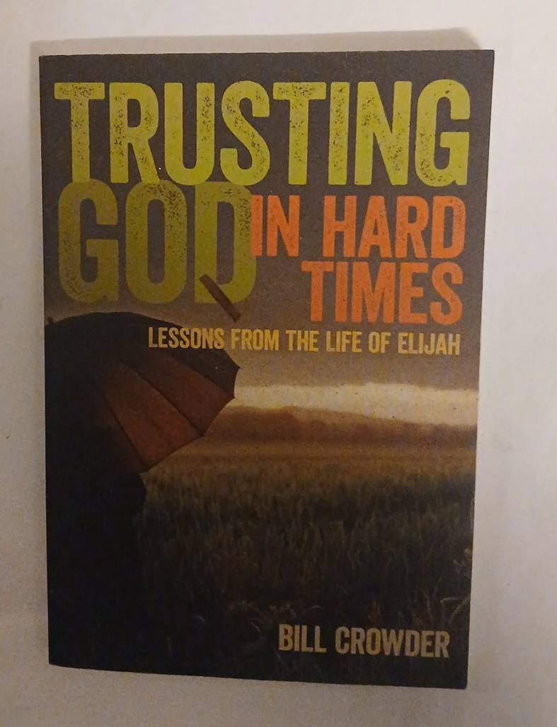 Trusting God in Hard Times by Bill Crowder