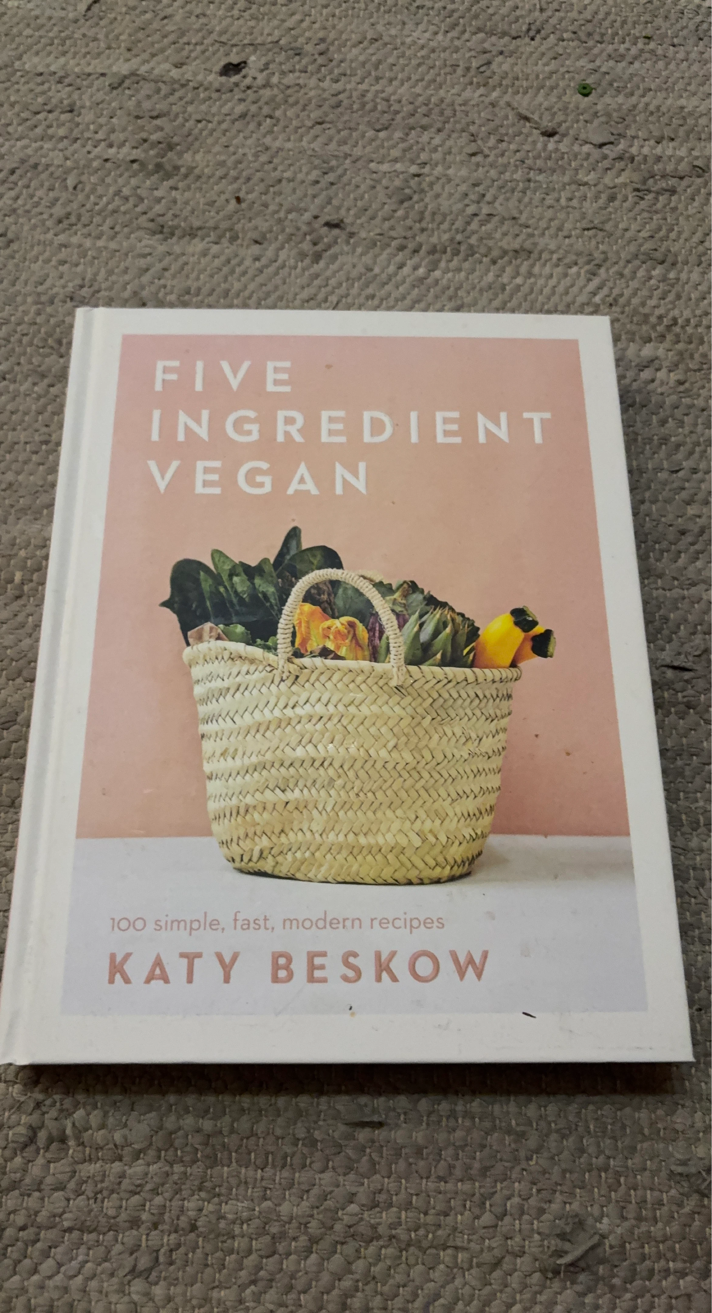 Five Ingredient Vegan Cookbook by Katy Beskow