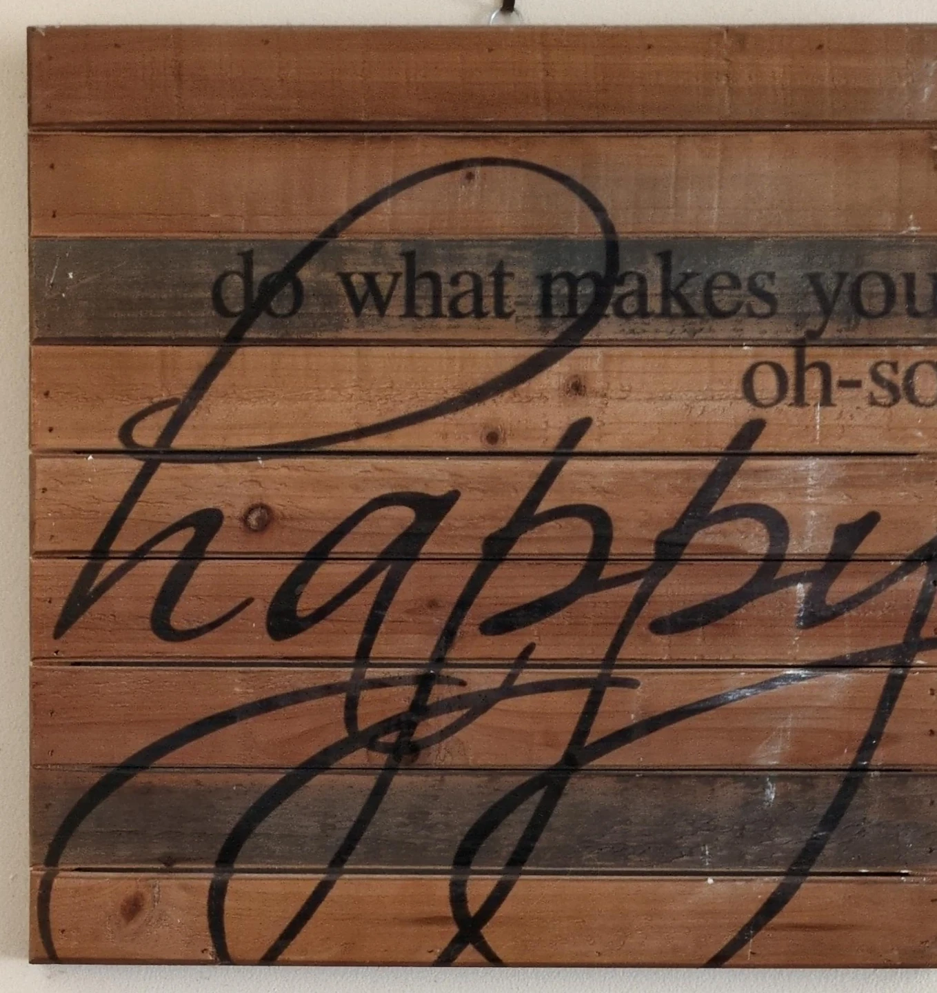 Wooden Sign "Do What Makes You Oh-So Happy"