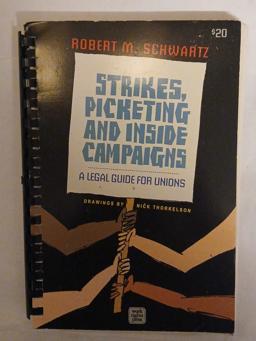 Strikes, Picketing and Inside Campaigns