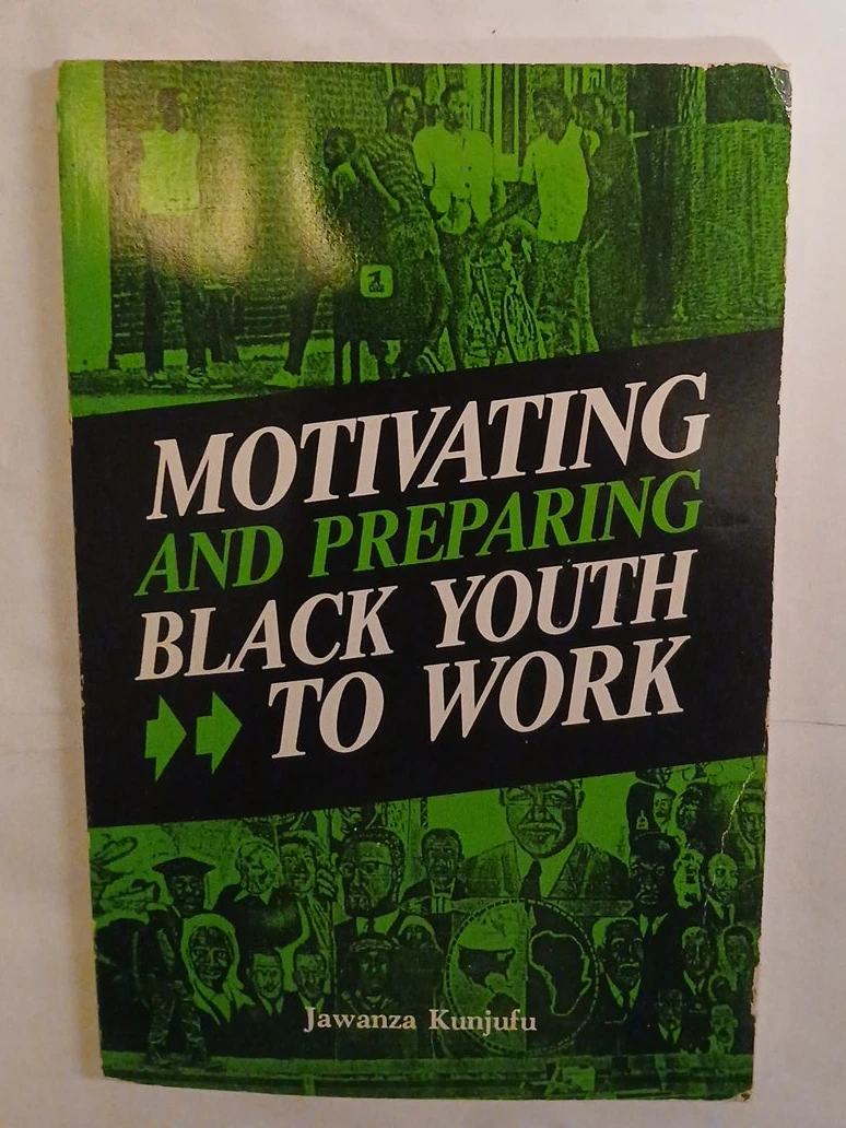 Motivating and Preparing Black Youth to Work by Jawanza Kunjufu