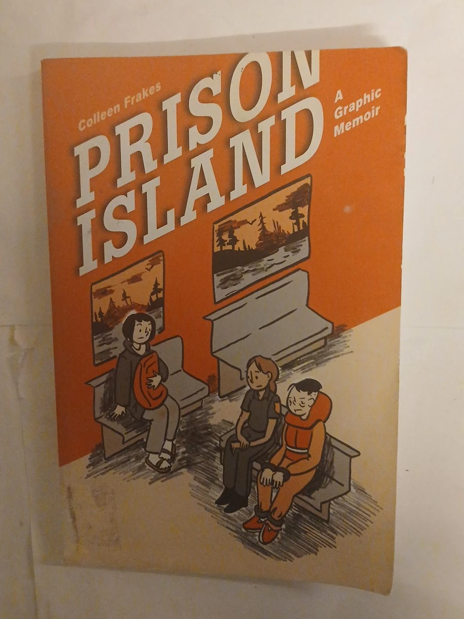 Prison Island: A Graphic Memoir by Colleen Frakes