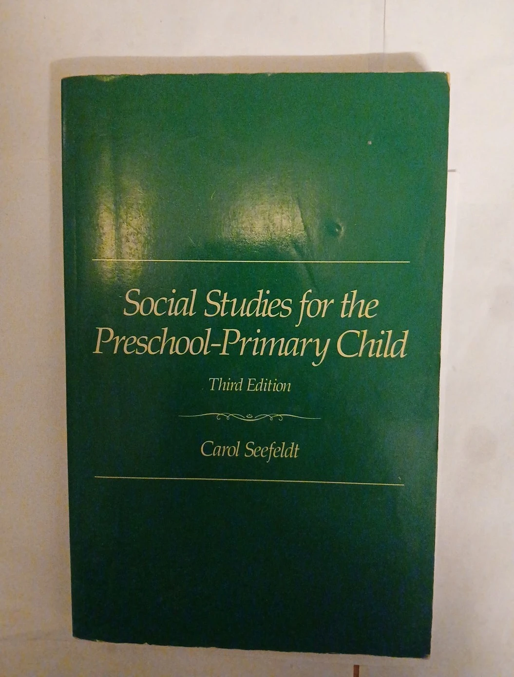 Social Studies for the Preschool-Primary Child by Carol Seefeldt