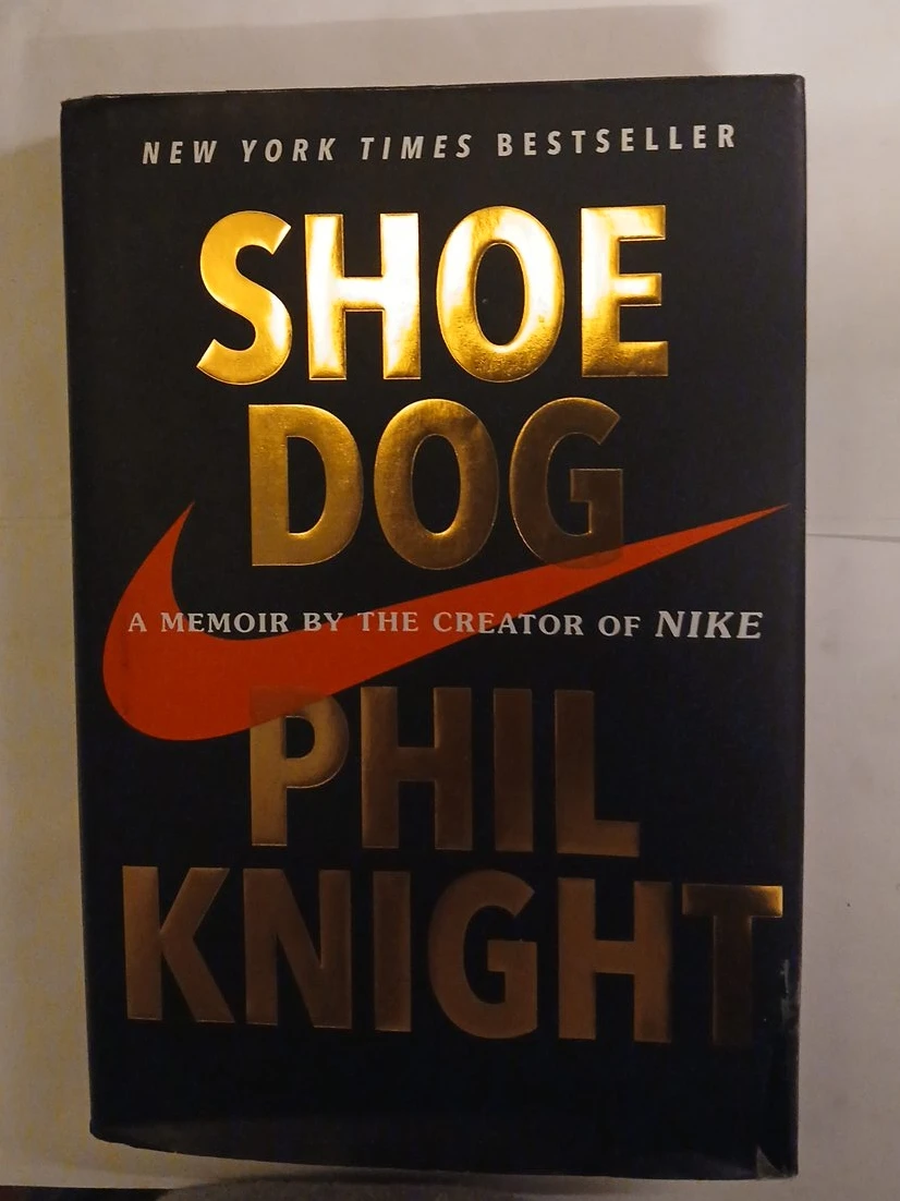 Shoe Dog: A Memoir by the Creator of Nike by Phil Knight