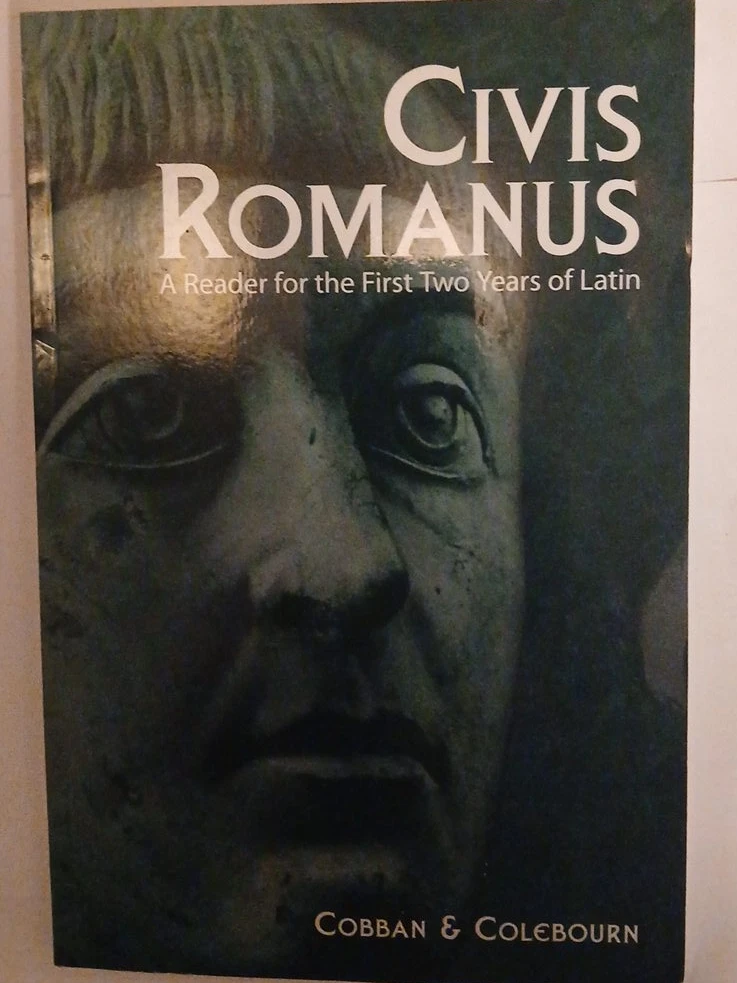Civis Romanus: A Reader for the First Two Years of Latin