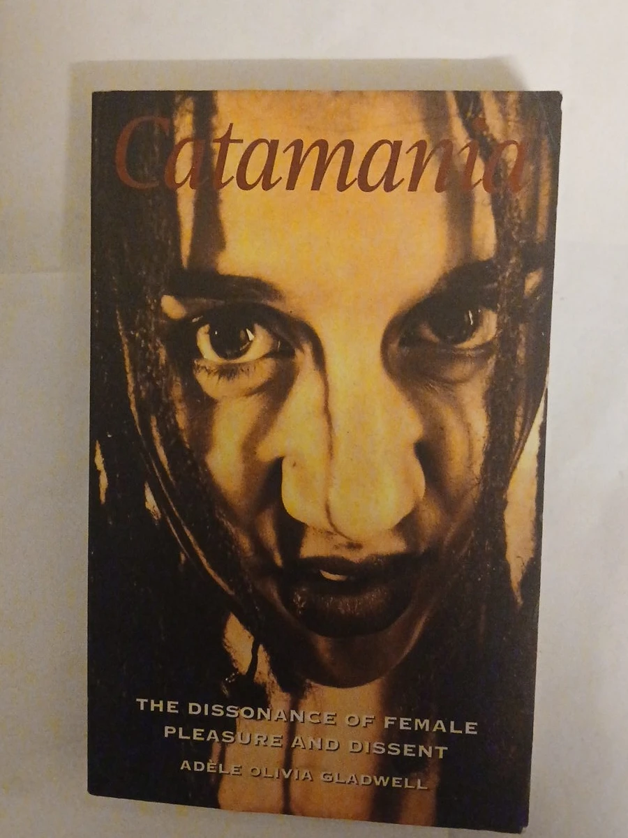 Catamania: The Dissonance of Female Pleasure and Dissent