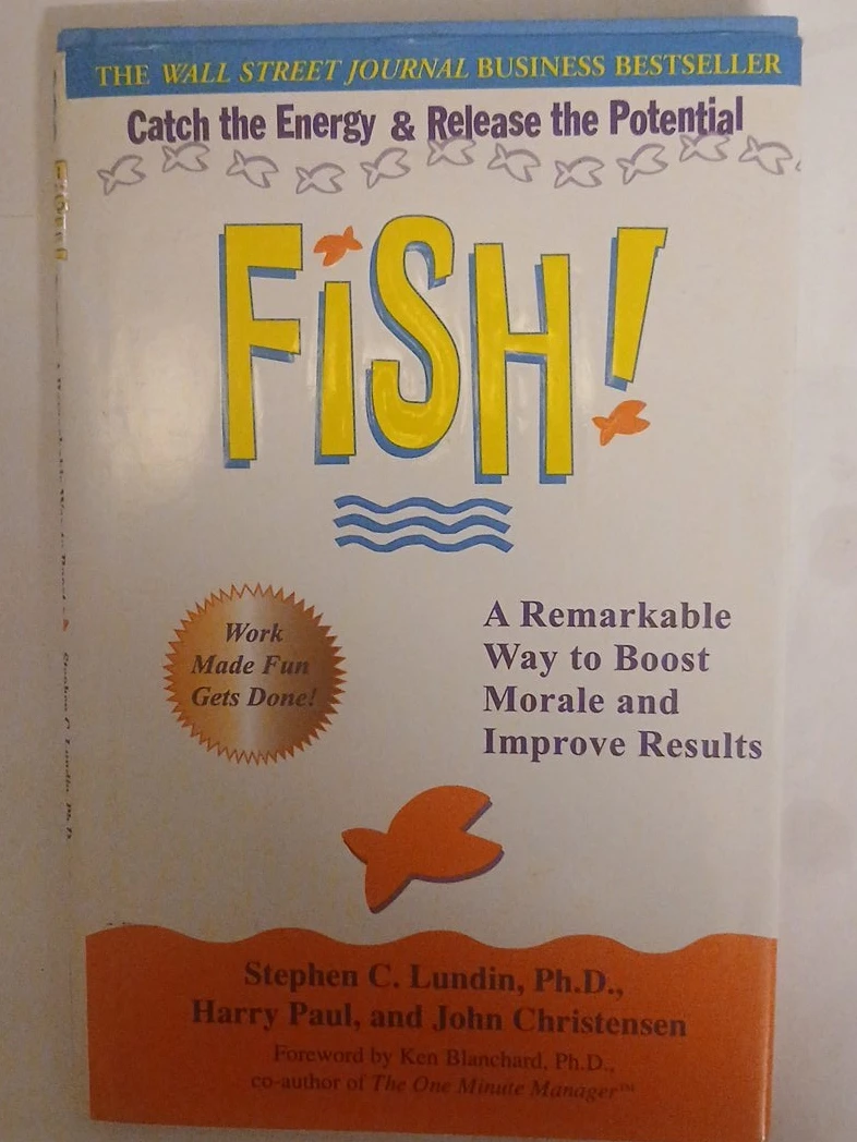 FISH! A Remarkable Way to Boost Morale and Improve Results Book