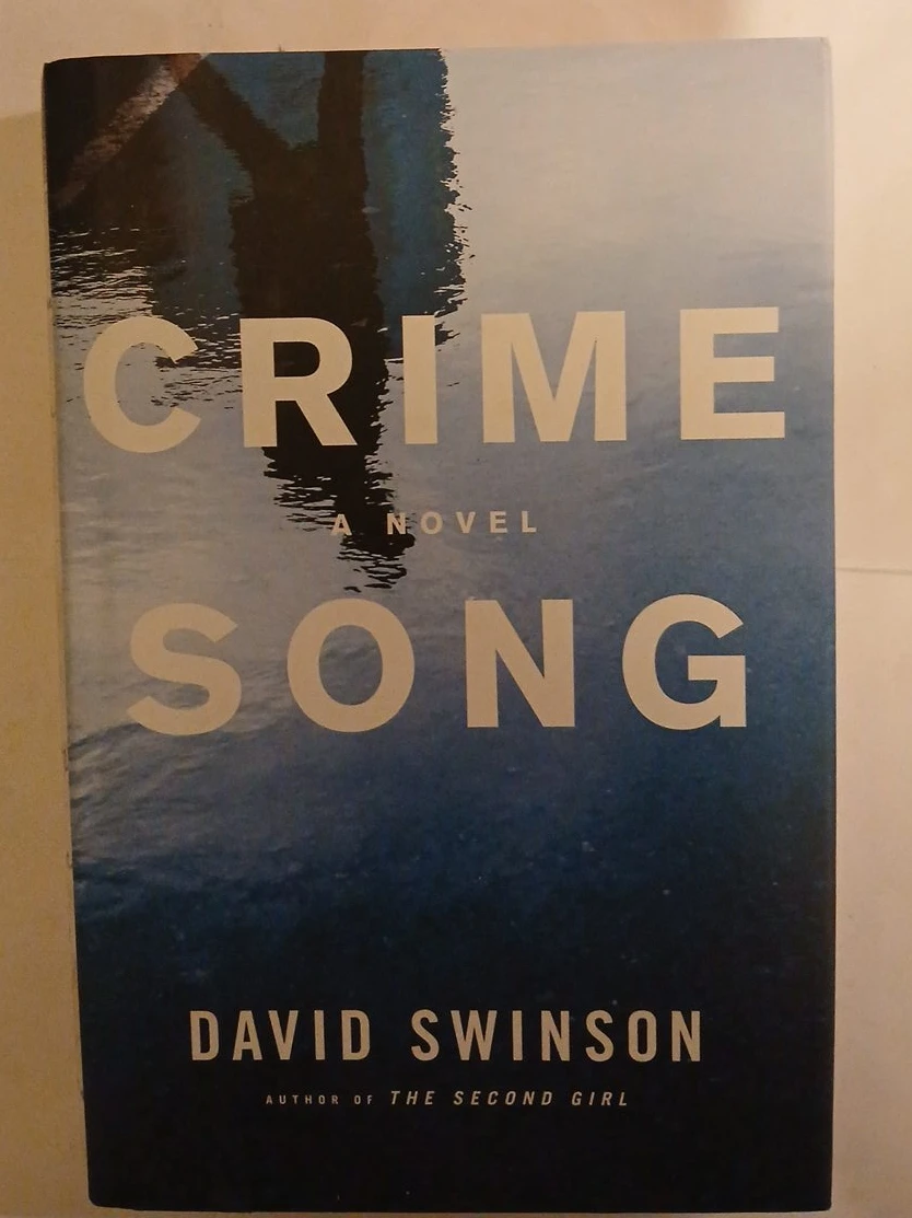 Crime Song A Novel by David Swinson FIRST EDITION.BOOK