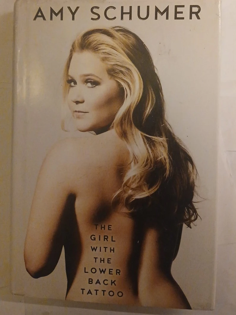 Amy Schumer The Girl With the Lower Back Tattoo Book