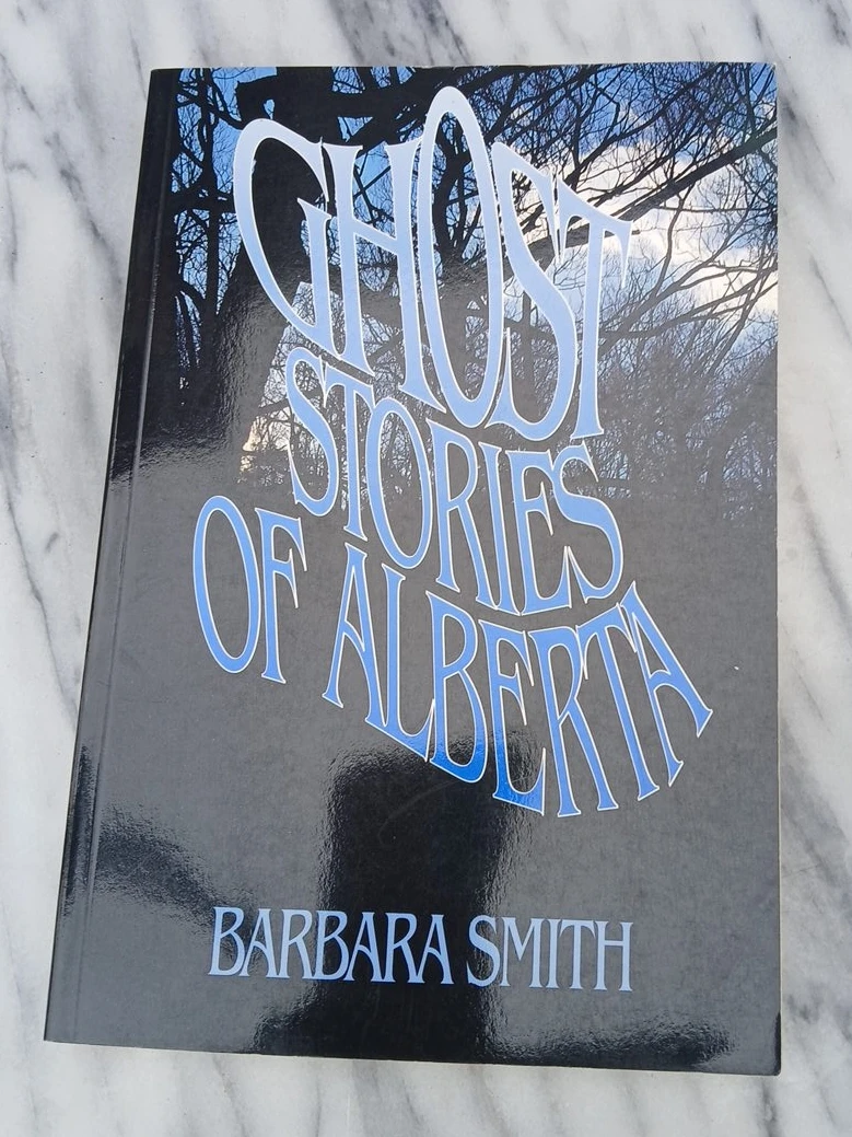 Ghost Stories of Alberta by Barbara Smith Book