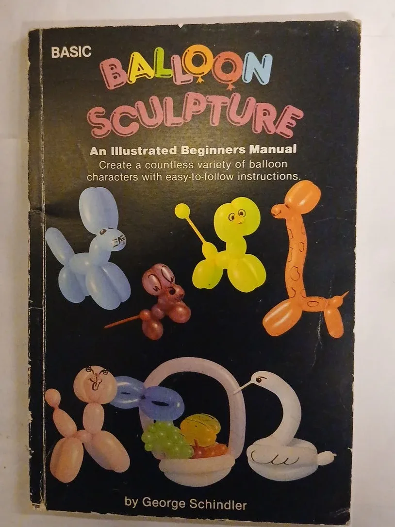 Basic Balloon Sculpture Illustrated Beginners Manual