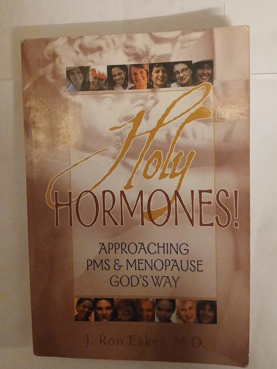 Holy Hormones! Approaching PMS & Menopause God's Way Book