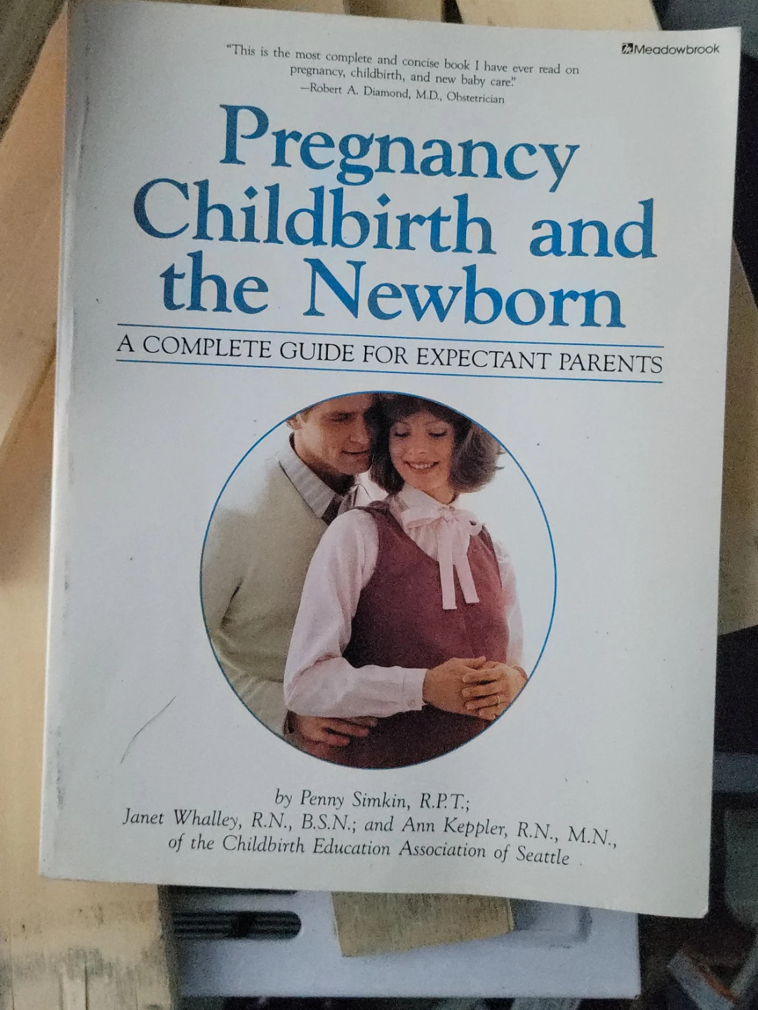 Pregnancy Childbirth and the Newborn: A Complete Guide