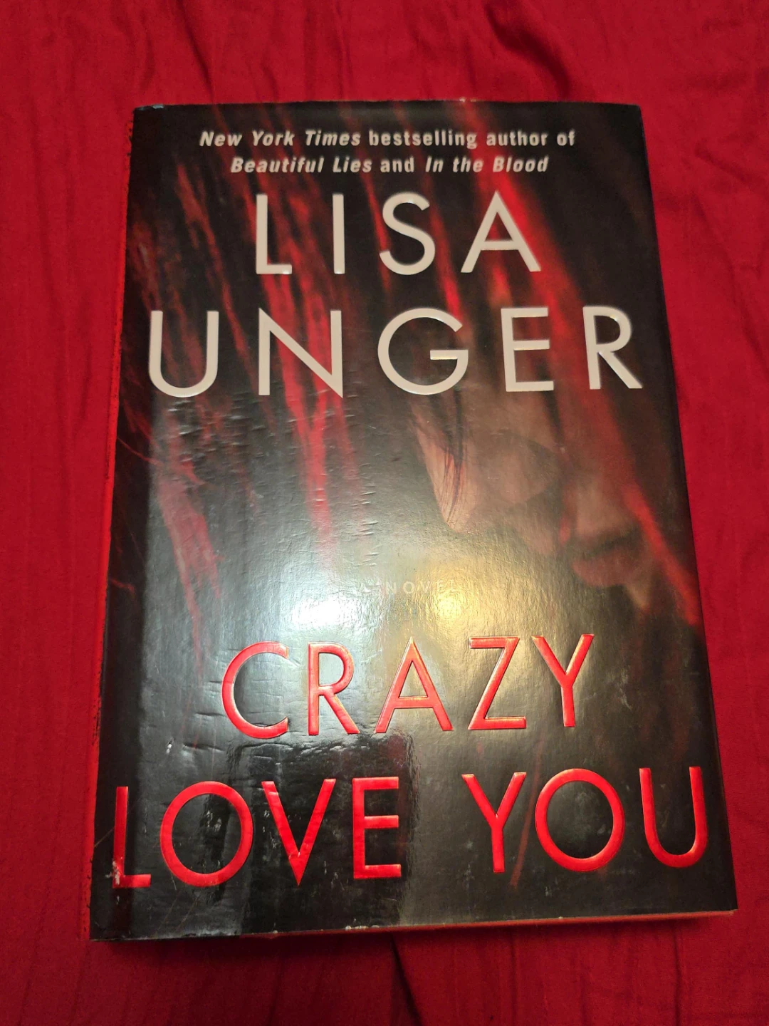 Crazy Love You by Lisa Unger - Novel
