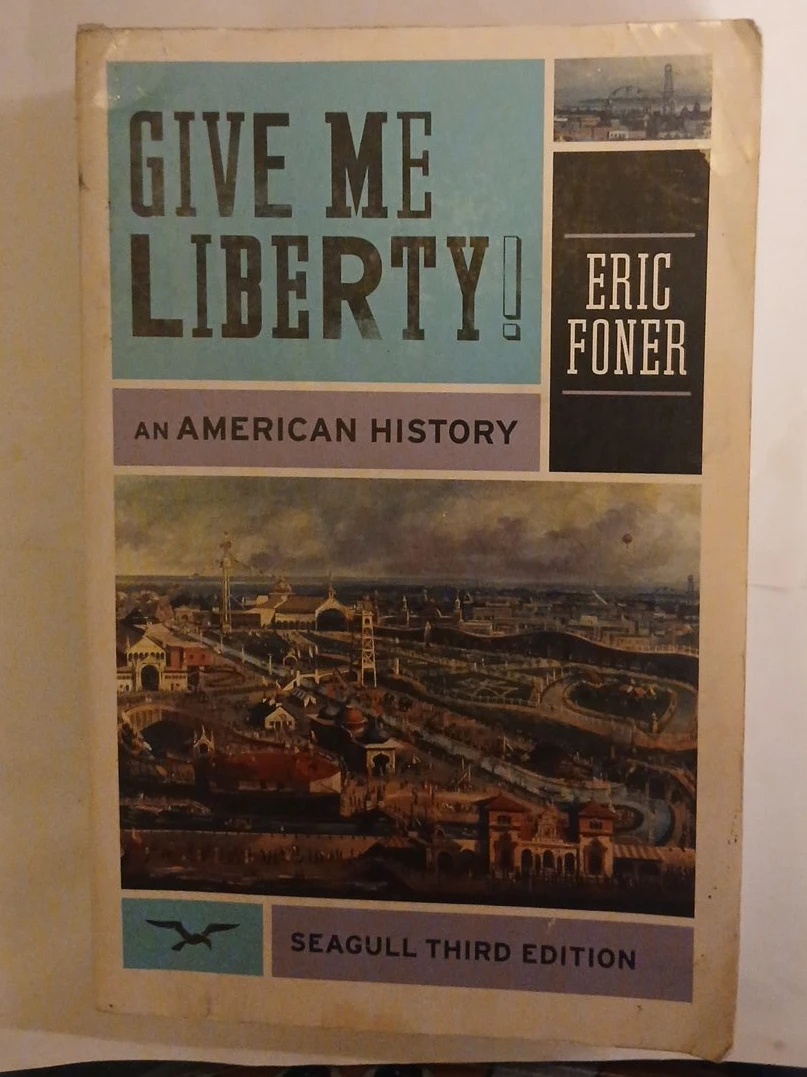 Give Me Liberty! An American History by Eric Foner