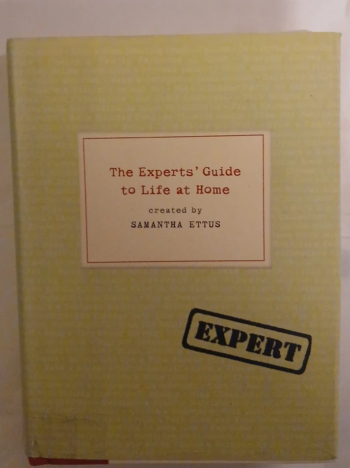 The Experts' Guide to Life at Home by Samantha Ettus Book
