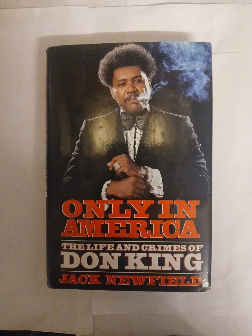 Only in America: The Life and Crimes of Don King