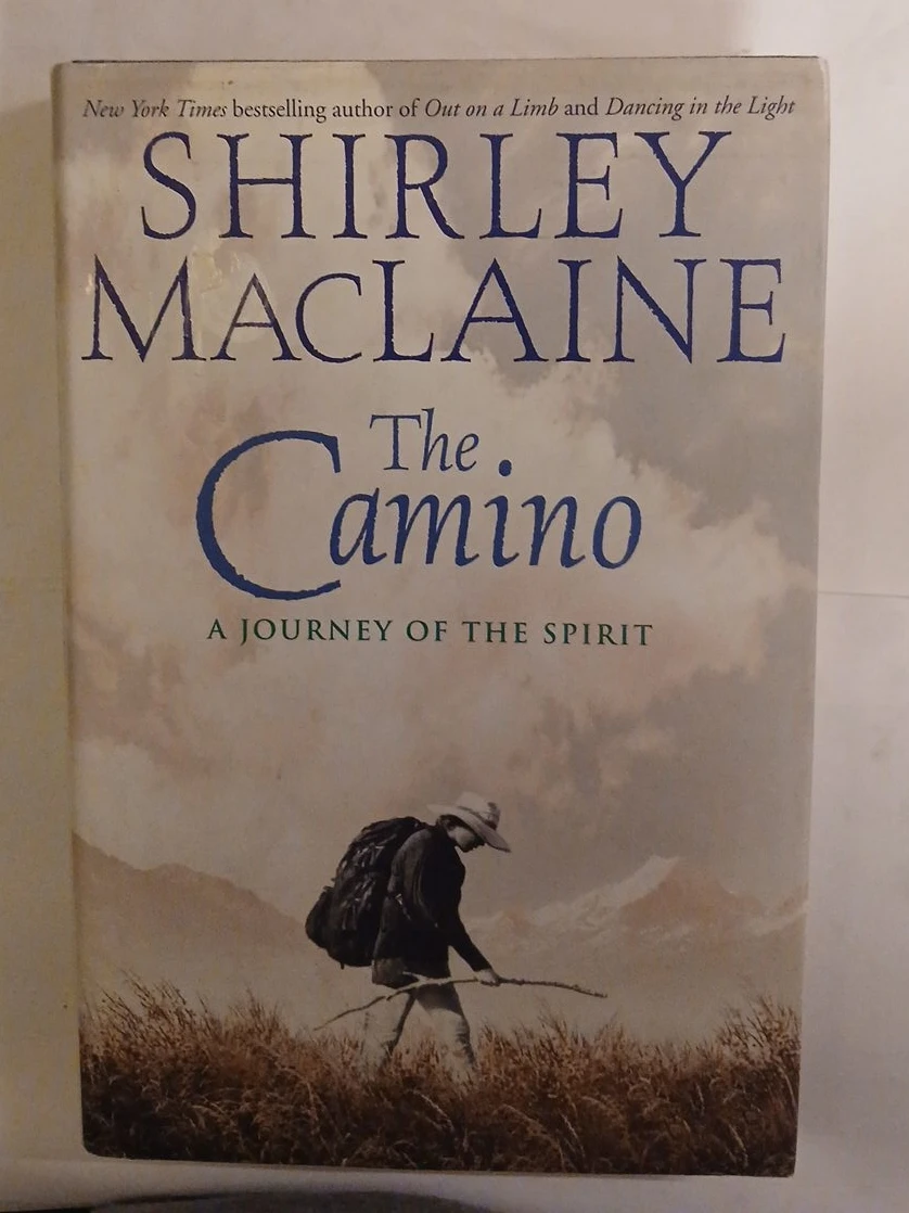 The Camino: A Journey of the Spirit by Shirley MacLaine