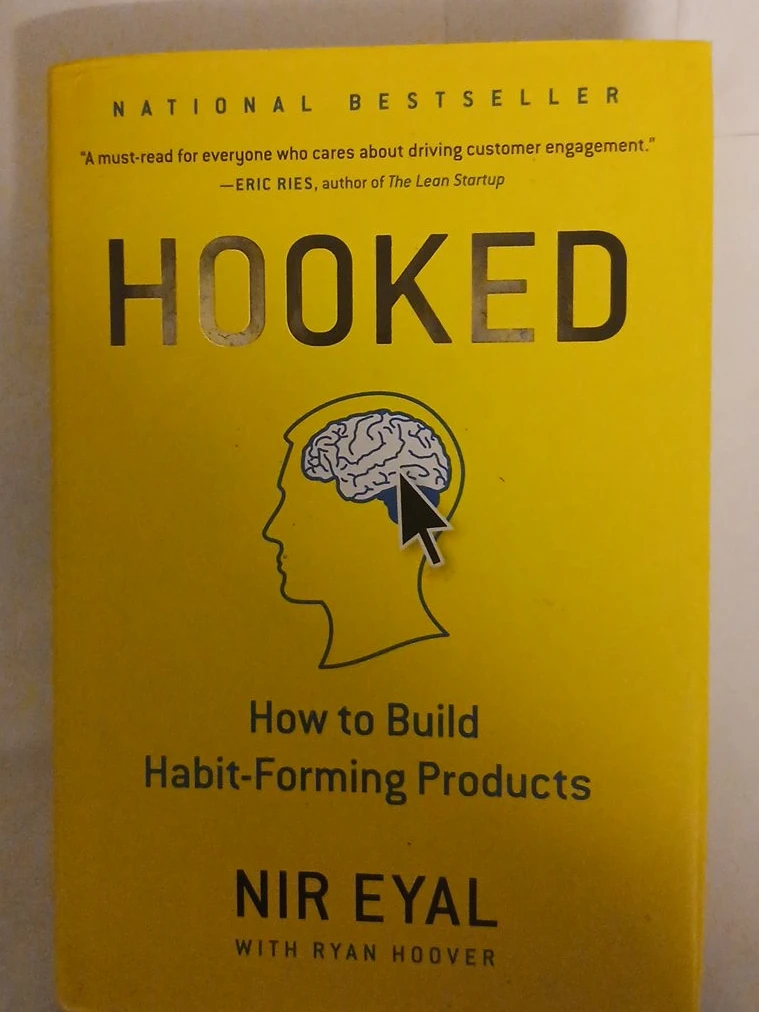 Hooked: How to Build Habit-Forming Products by Nir Eyal
