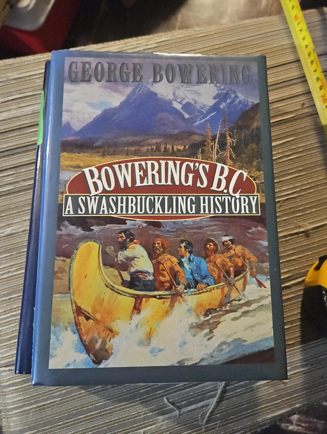 Bowering's BC: A Swashbuckling History by George Bowering