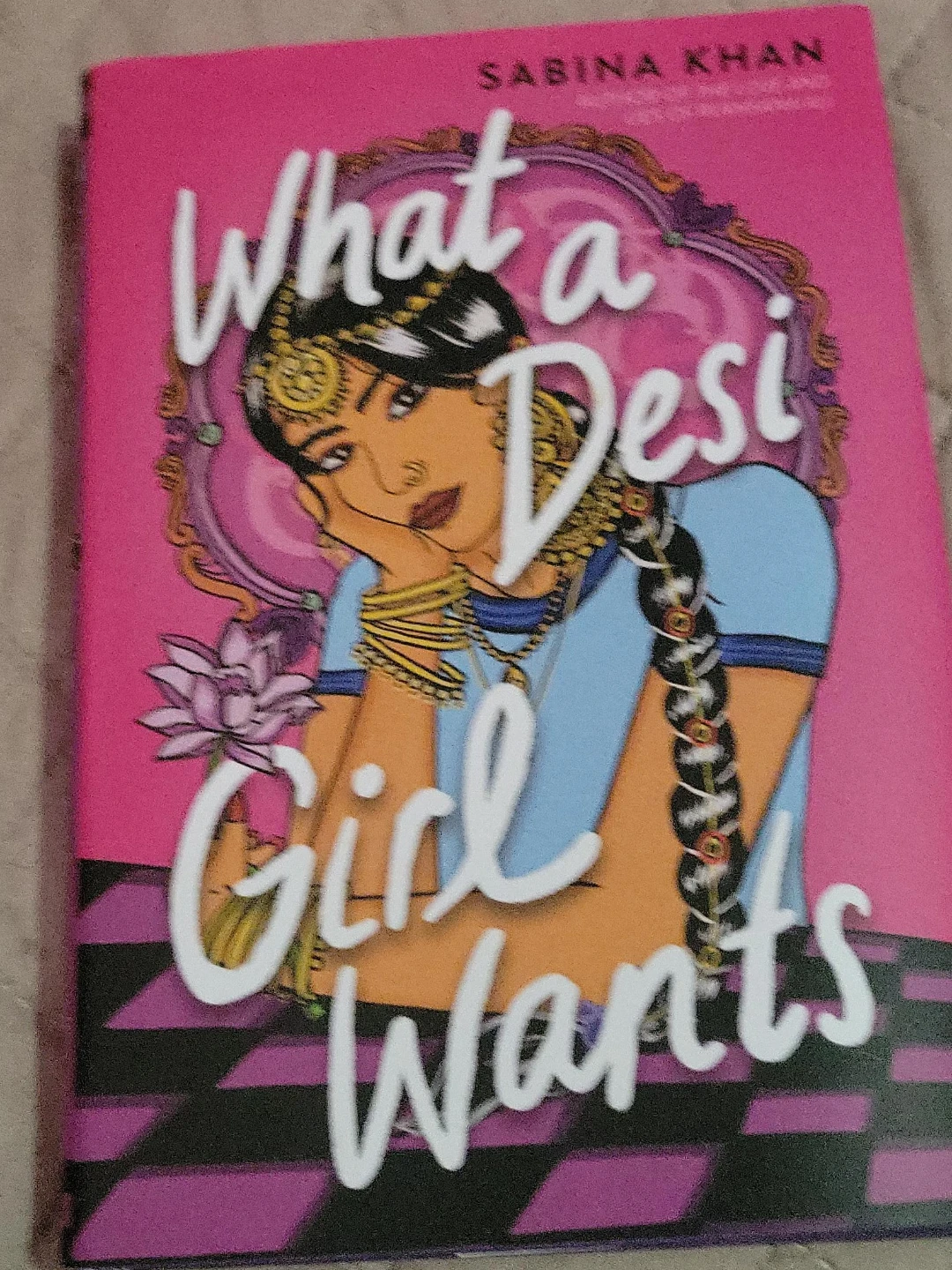 What a Desi Girl Wants by Sabina Khan