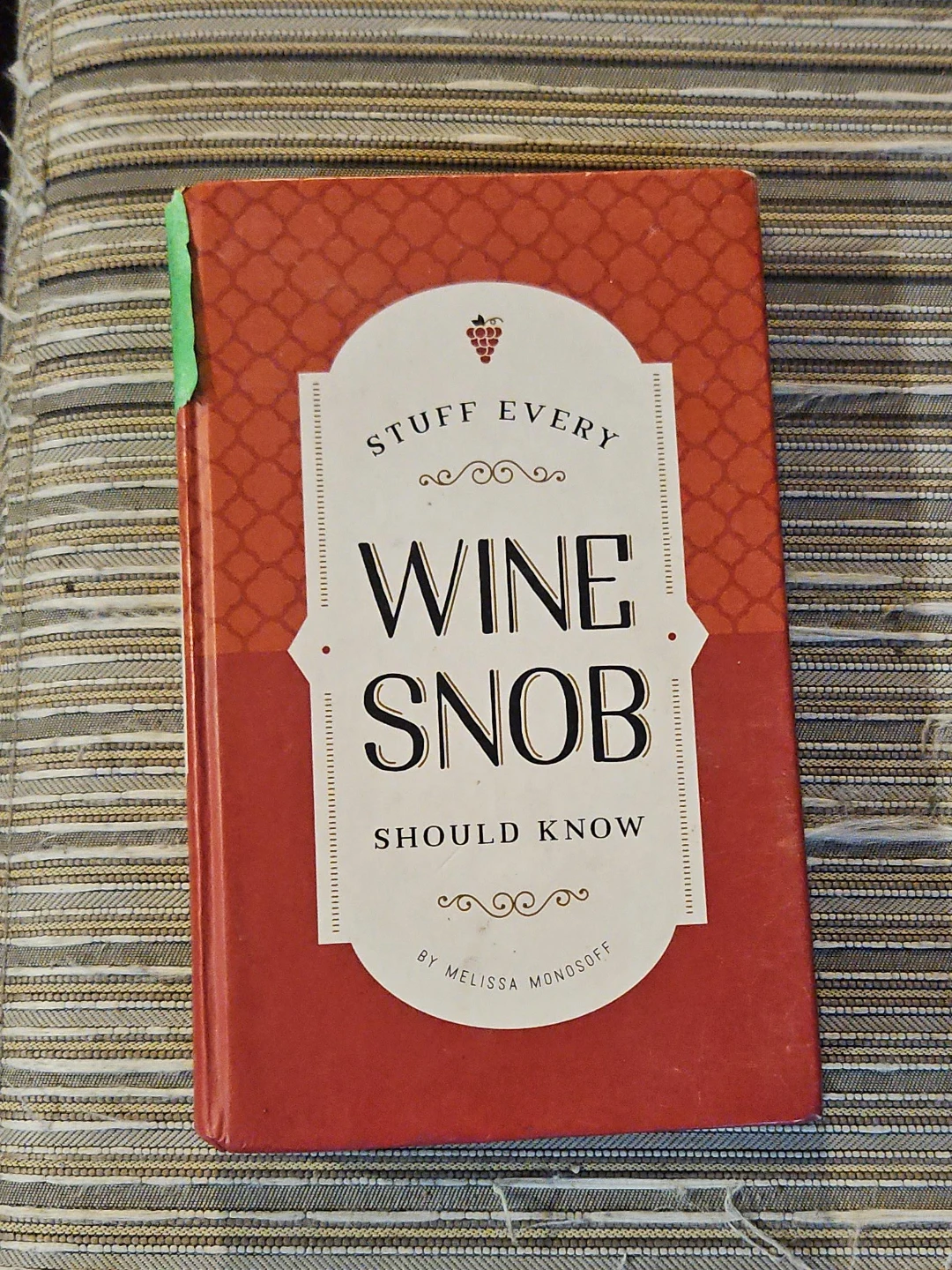 Stuff Every Wine Snob Should Know by Melissa Monosoff Book